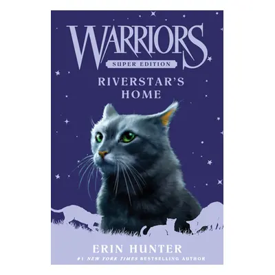 "Warriors Super Edition: Riverstar's Home" - "" ("Hunter Erin")(Pevná vazba)