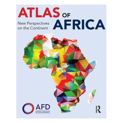 "Atlas of Africa: New Perspectives on the Continent" - "" ("Agence Franaise de Dveloppement")(Pa