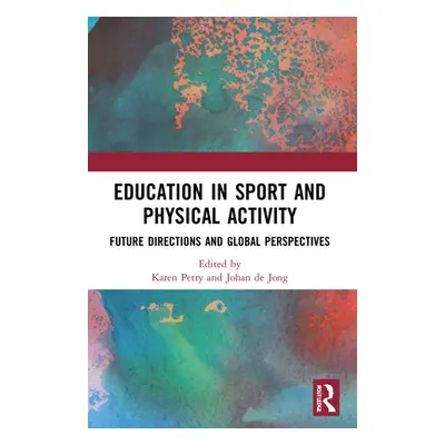 "Education in Sport and Physical Activity: Future Directions and Global Perspectives" - "" ("Pet