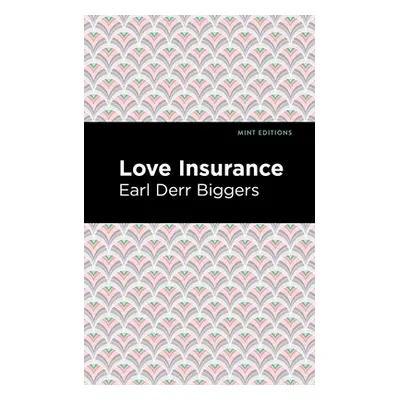 "Love Insurance" - "" ("Biggers Earl Derr")(Pevná vazba)