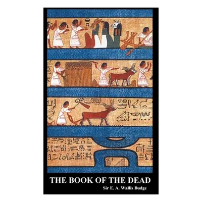 "The Book of the Dead (Hardback)" - "" ("Wallis Budge E. A.")(Paperback)