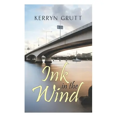 "Ink in the Wind" - "" ("Grutt Kerryn")(Paperback)