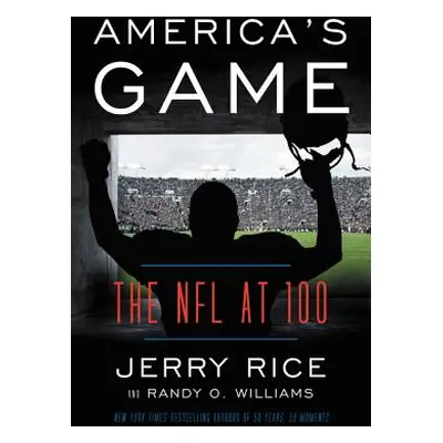 "America's Game: The NFL at 100" - "" ("Rice Jerry")(Pevná vazba)