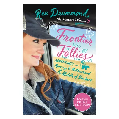 "Frontier Follies: Adventures in Marriage and Motherhood in the Middle of Nowhere" - "" ("Drummo