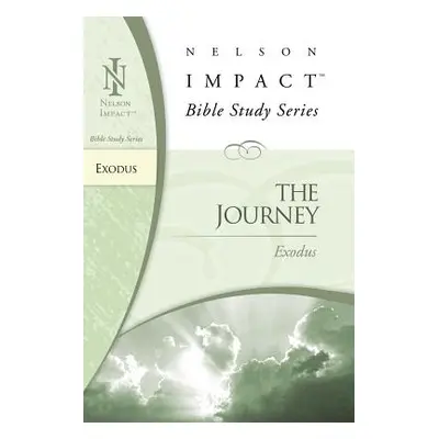 "Exodus: The Journey" - "" ("Nelson Impact")(Paperback)