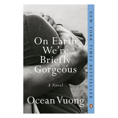 "On Earth We're Briefly Gorgeous" - "" ("Vuong Ocean")(Paperback)