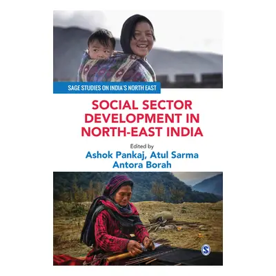 "Social Sector Development in North-East India" - "" ("Pankaj Ashok")(Pevná vazba)