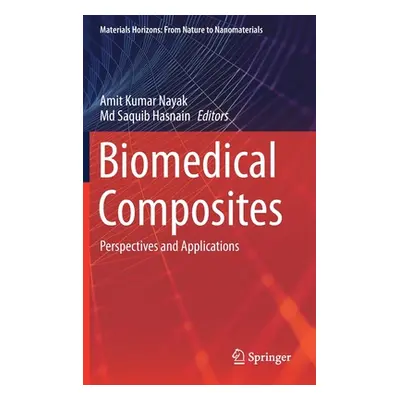 "Biomedical Composites: Perspectives and Applications" - "" ("Nayak Amit Kumar")(Pevná vazba)