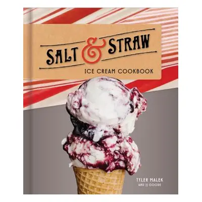 "Salt & Straw Ice Cream Cookbook" - "" ("Malek Tyler")(Pevná vazba)