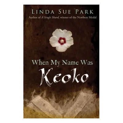 "When My Name Was Keoko" - "" ("Park Linda Sue")(Paperback)