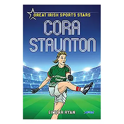 "Cora Staunton: Great Irish Sports Stars" - "" ("Ryan Eimear")(Paperback)