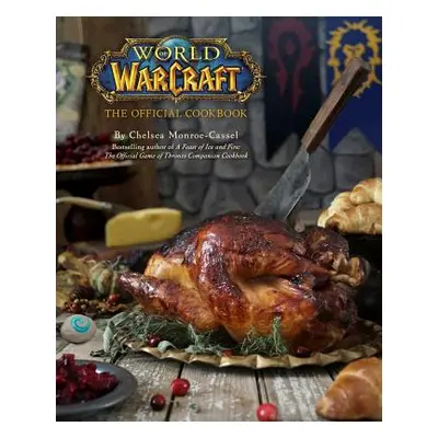 "World of Warcraft: The Official Cookbook" - "" ("Monroe-Cassel Chelsea")(Pevná vazba)