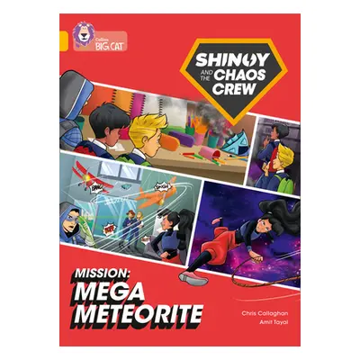 "Shinoy and the Chaos Crew Mission: Mega Meteorite" - "Band 09/Gold" ("Callaghan Chris")(Paperba