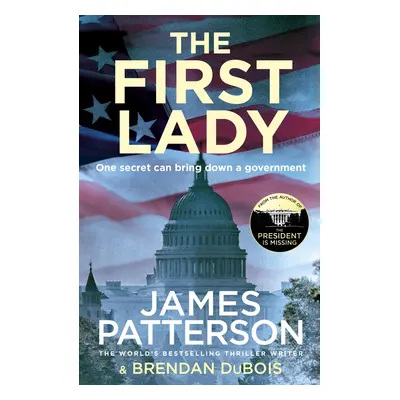 "First Lady" - "One secret can bring down a government" ("Patterson James")(Paperback / softback