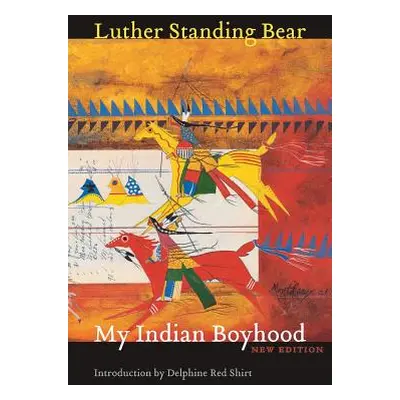 "My Indian Boyhood, New Edition" - "" ("Standing Bear Luther")(Paperback)