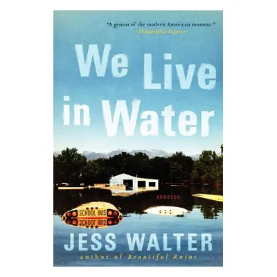 "We Live in Water: Stories" - "" ("Walter Jess")(Paperback)