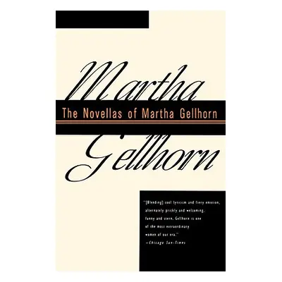 "The Novellas of Martha Gellhorn" - "" ("Gellhorn Martha")(Paperback)