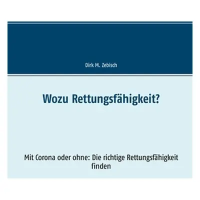 "Wozu Rettungsfhigkeit: Mit Corona oder ohne die richtige Rettungsfhigkeit finden" - "" ("Zebisc