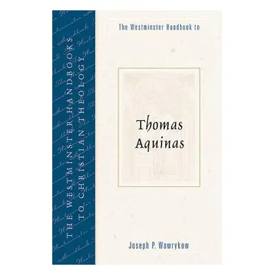 "The Westminster Handbook to Thomas Aquinas" - "" ("Wawrykow Joseph P.")(Paperback)