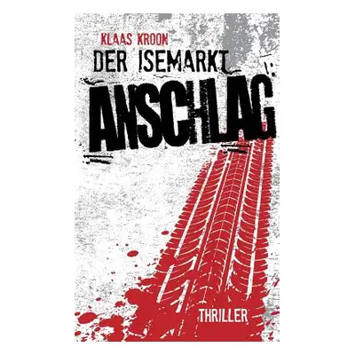 "Der Isemarkt-Anschlag" - "" ("Kroon Klaas")(Paperback)