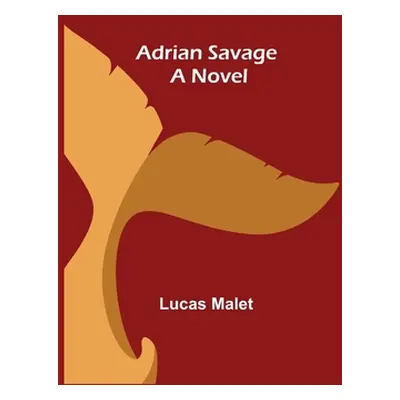 "Adrian Savage" - "" ("Malet Lucas")(Paperback)