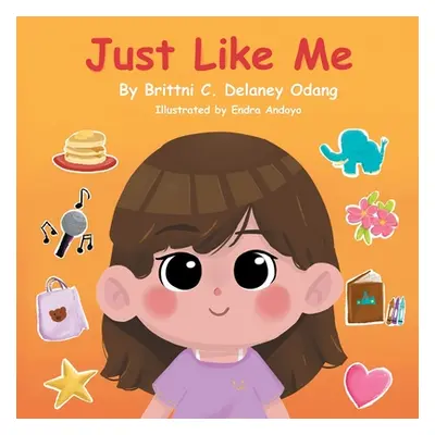 "Just Like Me" - "" ("Delaney Odang Brittni C.")(Paperback)