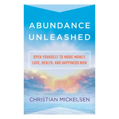 "Abundance Unleashed" - "" ("Mickelsen Christian")(Paperback)