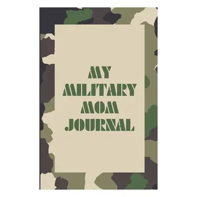 "My Military Mom Journal" - "" ("D'Amore Burris Tracey")(Paperback)