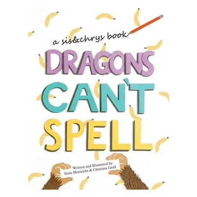 "Dragons Can't Spell" - "" ("Heinrichs Susie")(Paperback)