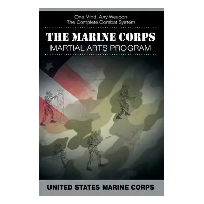 "The Marine Corps Martial Arts Program: The Complete Combat System" - "" ("United States Marine 