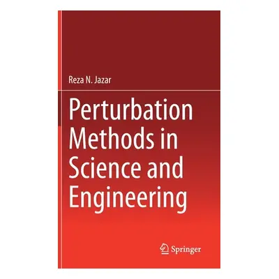 "Perturbation Methods in Science and Engineering" - "" ("Jazar Reza N.")(Pevná vazba)