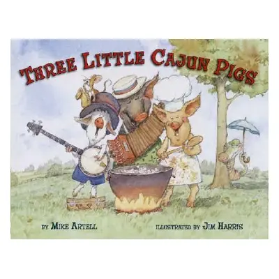 "Three Little Cajun Pigs" - "" ("Artell Mike")(Pevná vazba)