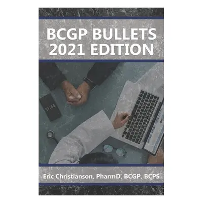 "BCGP Bullets: Geriatric Pharmacist Exam Study Guide" - "" ("Christianson Eric")(Paperback)