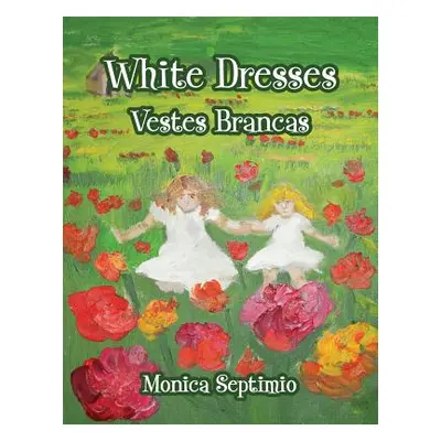 "White Dresses (English-Portuguese Edition)" - "" ("Septimio Monica")(Paperback)