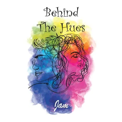 "Behind the hues" - "" ("Jam")(Paperback)