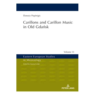 "Carillons and Carillon Music in Old Gdańsk" - "" ("Golab Maciej")(Pevná vazba)