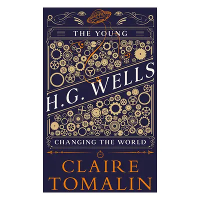 "Young H.G. Wells" - "Changing the World" ("Tomalin Claire")(Pevná vazba)