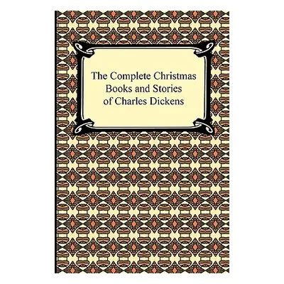 "The Complete Christmas Books and Stories of Charles Dickens" - "" ("Dickens Charles")(Paperback