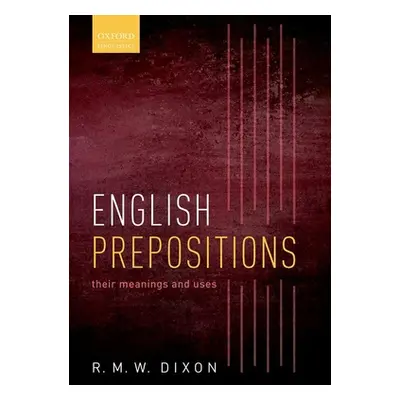 "English Prepositions: Their Meanings and Uses" - "" ("Dixon R. M. W.")(Paperback)