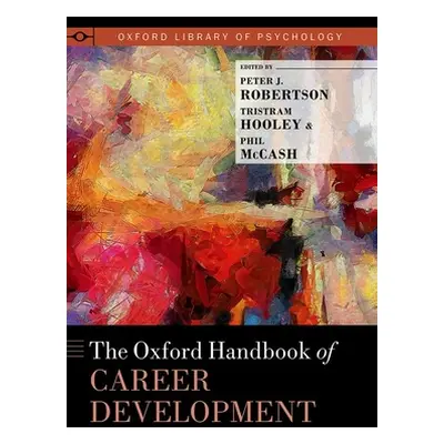 "The Oxford Handbook of Career Development" - "" ("Robertson Peter J.")(Pevná vazba)