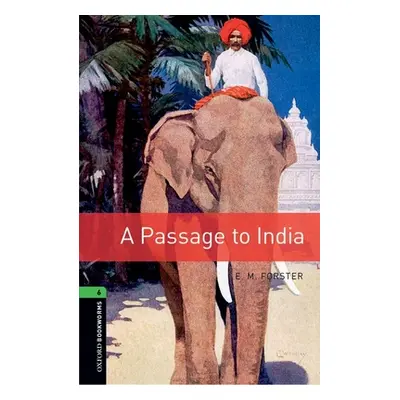 "Oxford Bookworms Library: A Passage to India: Level 6: 2,500 Word Vocabulary" - "" ("Forster E.