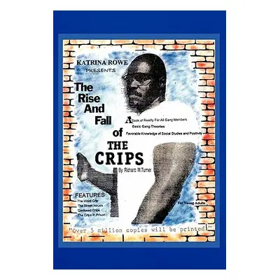 "The Rise And Fall Of The Crips" - "" ("Turner Richard")(Paperback)