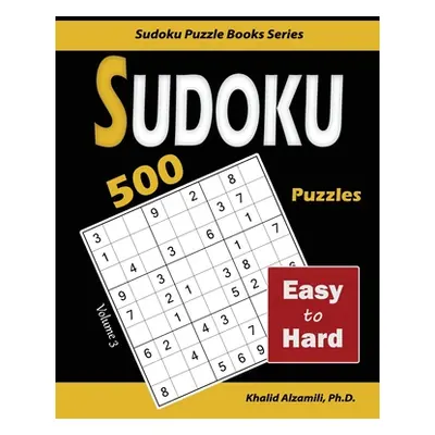 "Sudoku: 500 Easy to Hard" - "" ("Alzamili Khalid")(Paperback)