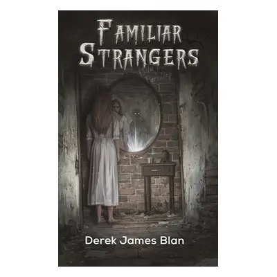 "Familiar Strangers" - "" ("Blan Derek James")(Paperback)