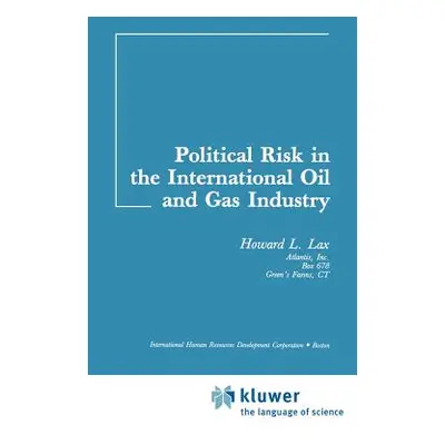 "Political Risk in the International Oil and Gas Industry" - "" ("Lax H. L.")(Pevná vazba)