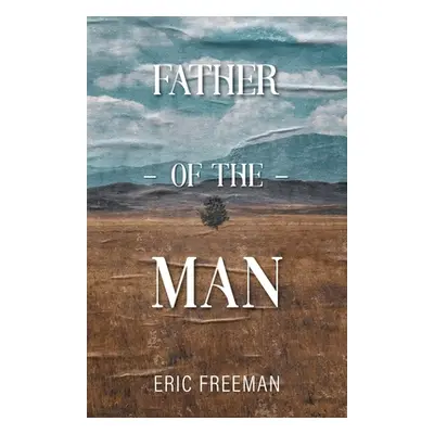 "Father of the Man" - "" ("Freeman Eric")(Paperback)