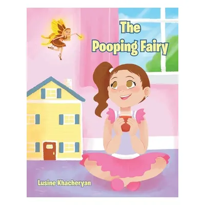 "The Pooping Fairy" - "" ("Khacheryan Lusine")(Paperback)