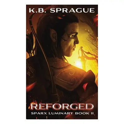 "Reforged" - "" ("Sprague K. B.")(Pevná vazba)