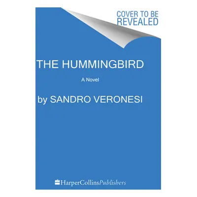 "The Hummingbird" - "" ("Veronesi Sandro")(Pevná vazba)