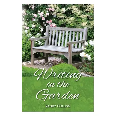 "Writing in the Garden" - "" ("Collins Randy")(Paperback)